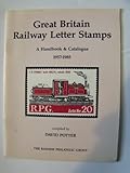 Great Britain railway letter stamps 1957-85 : a handbook and catalogue