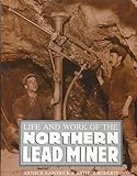 Life and work of the northern lead miner