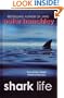 Shark Life: True Stories About Sharks & the Sea