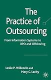 The practice of outsourcing : from information systems to BPO and offshoring