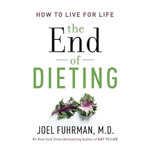 The End of Dieting: How to Live for Life