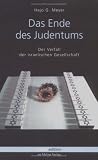 Das Ende des Judentums - Der Verfall der israelischen Gesellschaft - Hajo G. Meyer