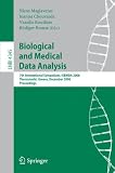 Biological and Medical Data Analysis: 7th International Symposium, ISBMDA 2006, Thessaloniki, Greece, December 7-8, 2006. Proceedings (Lecture Notes ... Science / Lecture Notes in Bioinformatics)