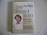 1,000 Dollars & An Idea - Entrepreneur to Billionaire - Expanded Edition