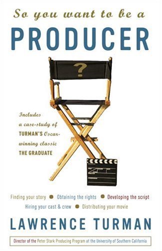 So You Want to Be a Producer by Turman, Lawrence [3 Rivers,2005] (Paperback)