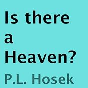 Is There a Heaven? | [P. L. Hosek]