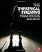 The Theatrical Firearms Handbook