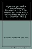 Agreement between the European Economic Community and the Polish People's Republic on trade in textile products : Brussels, 4 December 1981