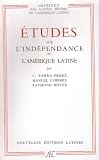 Etudes Sur l Independance de l Amerique Latine