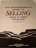 The Professional's Guide to Selling New and Used Vehicles