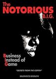 Notorious B.I.G.: Business Instead of Game