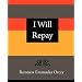 I Will Repay - Baroness Emmuska Orczy