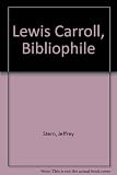 Lewis Carroll bibliophile : a study, including a facsimile edition of the catalogue of the auction sale following C.L. Dodgson's death in 1898, along with facsimiles of thre subsequent booksellers' ca