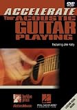 Accelerate Your Acoustic Guitar Playing: featuring Jim Kelly (Instructional/Guitar/DVD)