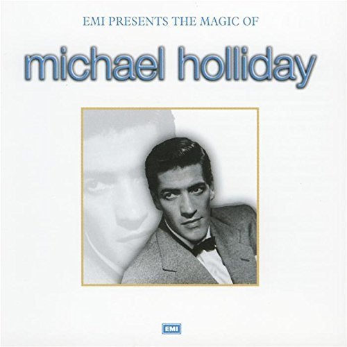 Michael Holliday - The Magic Of Michael Holliday - Zortam Music