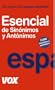 Diccionario esencial de Sinonimos y Antonimos (Spanish Edition)