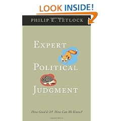 Expert Political Judgment: How Good Is It? How Can We Know?