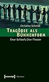 Image de Tragödie als Bühnenform: Einar Schleefs Chor-Theater