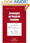 Dermatological and Transdermal Formulations (Drugs and the Pharmaceutical Sciences)