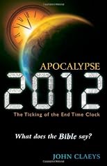 Apocalypse 2012: What does the Bible say?