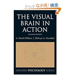 【クリックでお店のこの商品のページへ】The Visual Brain in Action (Oxford Psychology Series): A. David Milner, Melvyn A. Goodale: 洋書