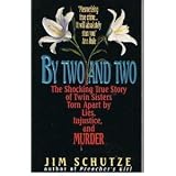 By Two and Two: The Shocking True Story of Twin Sisters Torn Apart by Lies, Injustice, and Murder