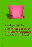 Produkt-Bild: Vom Mittagsschlaf bis Powernapping: Verdreifachen Sie Ihre Lebenskraft