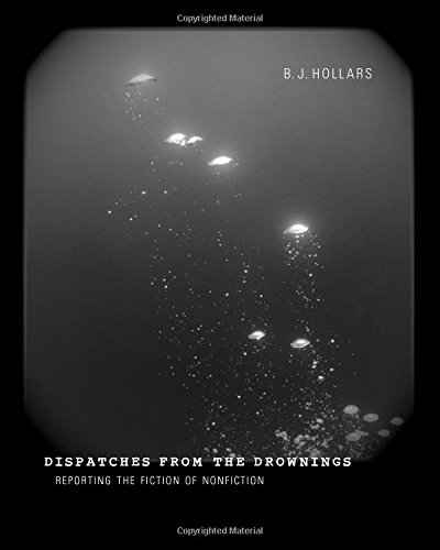 Dispatches from the Drownings: Reporting the Fiction of Nonfiction