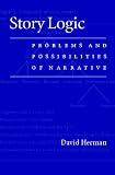 Story Logic: Problems and Possibilities of Narrative (Frontiers of Narrative)