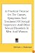 A Practical Treatise On The Causes, Symptoms And Treatment Of Sexual Impotence And Other Sexual Disorders In Men And Women
