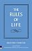 The Rules of Life: A Personal Code for Living a Better, Happier, More Successful Kind of Life