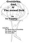 Creativity, God, and The Sexual Itch