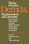 Taking Chances: Derrida, Psychoanalysis, and Literature (Psychiatry and the Humanities) (Vol 7)