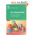 Der Kaiserschnitt: Indikationen. Hintergr�nde. Operatives Management der Misgav-Ladach-Methode