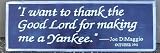 Hand Painted Reproduction Yankee's Sign I Want to Thank the Good Lord for Making Me a Yankee