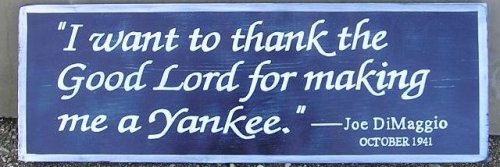 Hand Painted Reproduction Yankee's Sign I Want to Thank the Good Lord for Making Me a Yankee
