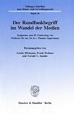 Der Rundfunkbegriff im Wandel der Medien - Symposion zum 65 - Geburtstag von Professor Dr - iur - Dr - h - c - Thomas Oppermann - Mit Frontispiz, 1 Abb - .. - zum Staats- und Verwaltungsrecht; TSSV 36) - Armin Dittmann, Frank Fechner, Gerald. Sander G