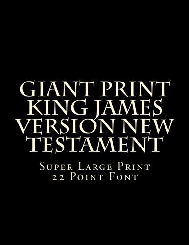 Giant Print King James Version New Testament: Super Large Print 22 Point Font