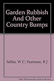 Garden rubbish and other country bumps