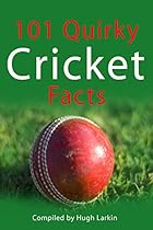 101 Quirky Cricket Facts 101 Quirky Cricket Facts