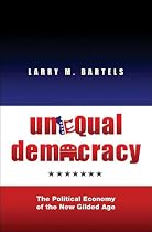 Unequal Democracy: The Political Economy of the New Gilded Age