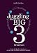 Juggling the Big 3 for Lawyers: A Career-building Plan to Develop Your Personal Brand, Client Business, and Leadership Mindset
