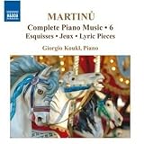Martinu: Complete Piano Music, Vol. 6