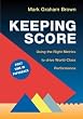 Keeping Score: Using the Right Metrics to Drive World Class Performance