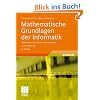 Mathematische Grundlagen der Informatik: Mathematisches Denken und Beweisen. Eine Einf�hrung