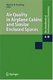 Air Quality in Airplane Cabins and Similar Enclosed Spaces (Handbook of Environmental Chemistry) (Handbook of Environmental Chemistry)