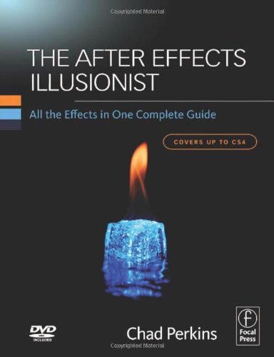 Chad Perkins, “The After Effects Illusionist: All the Effects in One Complete Guide” Chad Perkins, “The After Effects Illusionist: All the Effects in One Complete Guide”