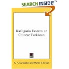 Click here to buy Kashgaria Eastern or Chinese Turkistan by  A. N. Kuropatkin and Walter E. Gowan.