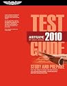 Airframe Test Guide 2010: The "Fast-Track" to Study for and Pass the FAA Aviation Maintenance Technician Airframe Knowledge Exam (Fast Track series)