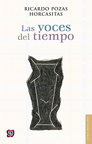 Las voces del tiempo (Letras Mexicanas) (Spanish Edition)